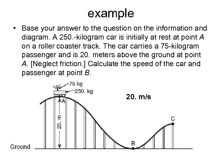 example • Base your answer to the question on the information and diagram. A