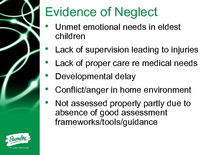Evidence of Neglect • Unmet emotional needs in eldest children • • • Lack