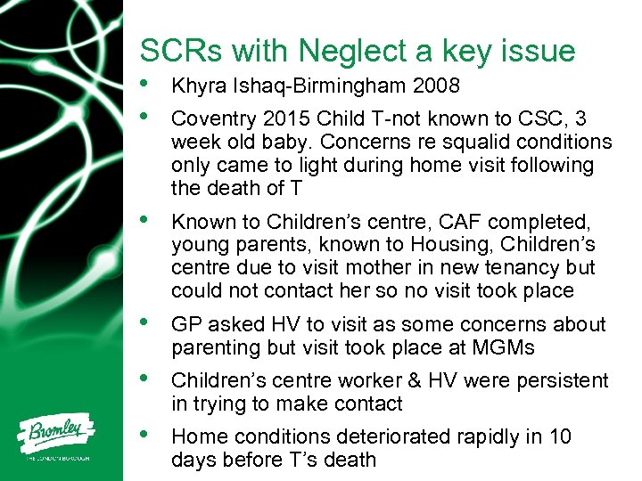 SCRs with Neglect a key issue • • Khyra Ishaq-Birmingham 2008 • Known to