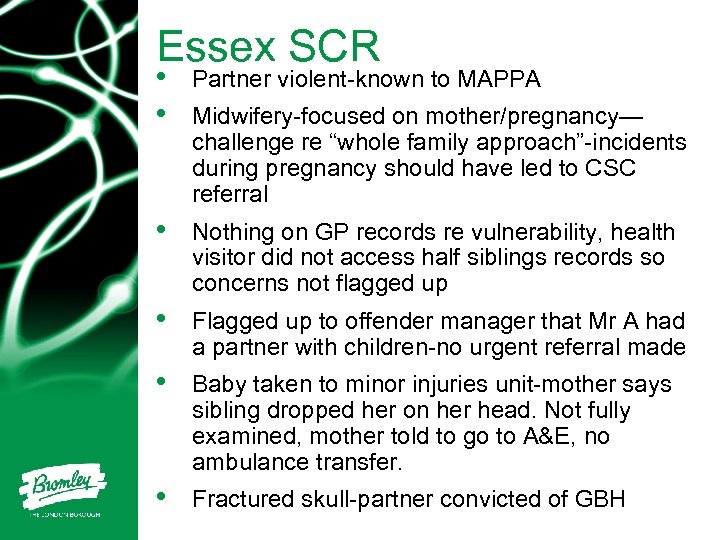 Essex SCR • • Partner violent-known to MAPPA • Nothing on GP records re