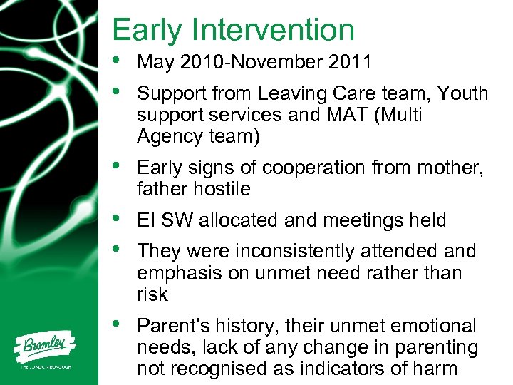 Early Intervention • • May 2010 -November 2011 • Early signs of cooperation from