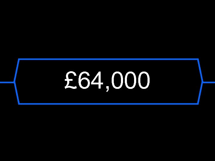 £ 64, 000 