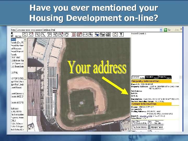 Have you ever mentioned your Housing Development on-line? 