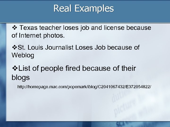 Real Examples v Texas teacher loses job and license because of Internet photos. v.