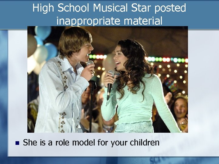 High School Musical Star posted inappropriate material She is a role model for your