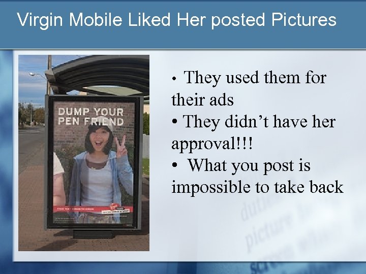 Virgin Mobile Liked Her posted Pictures They used them for their ads • They