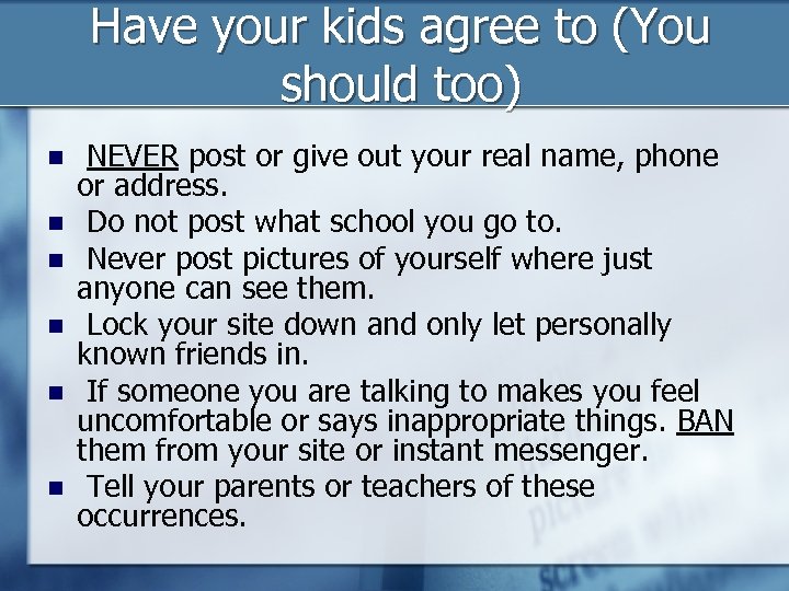 Have your kids agree to (You should too) NEVER post or give out your