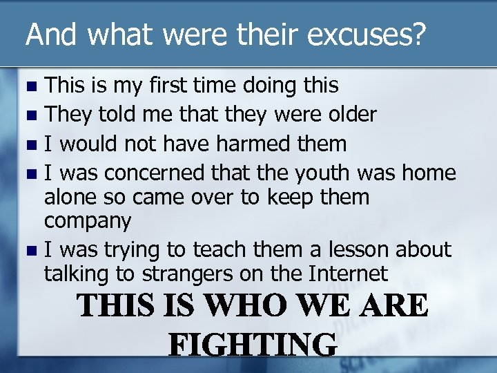 And what were their excuses? This is my first time doing this They told