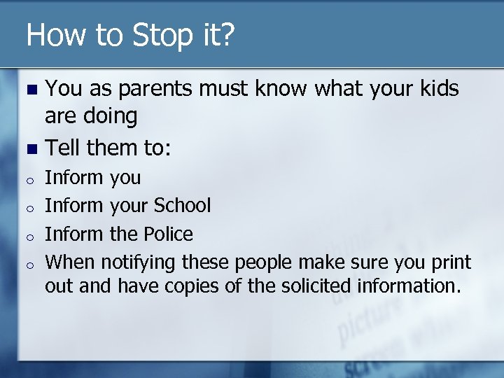 How to Stop it? You as parents must know what your kids are doing