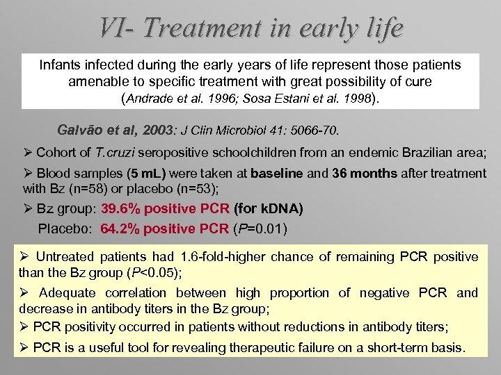 VI- Treatment in early life Infants infected during the early years of life represent