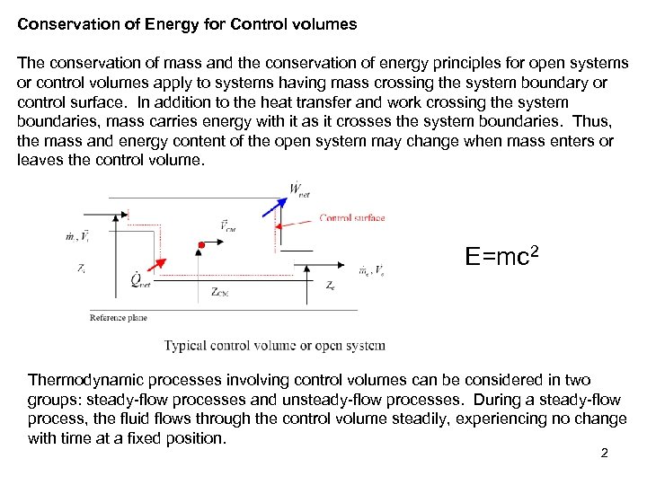 Conservation of Energy for Control volumes The conservation of mass and the conservation of