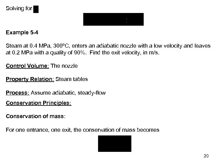 Solving for Example 5 -4 Steam at 0. 4 MPa, 300 o. C, enters