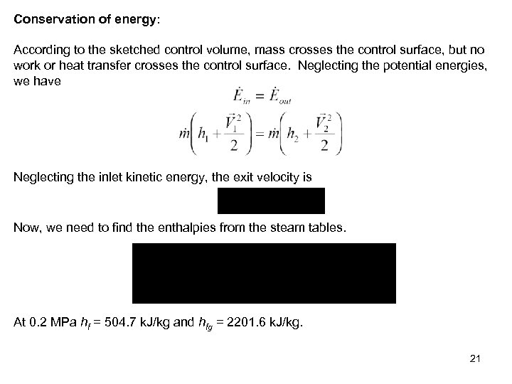 Conservation of energy: According to the sketched control volume, mass crosses the control surface,