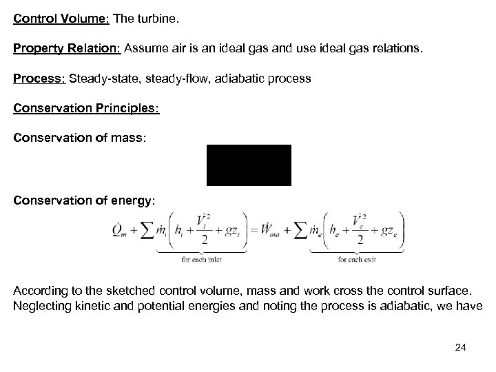 Control Volume: The turbine. Property Relation: Assume air is an ideal gas and use