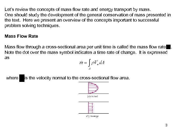 Let’s review the concepts of mass flow rate and energy transport by mass. One