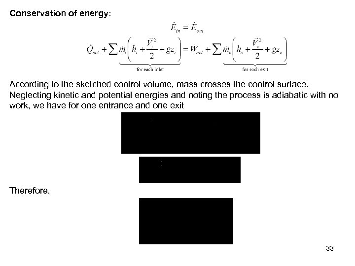 Conservation of energy: According to the sketched control volume, mass crosses the control surface.