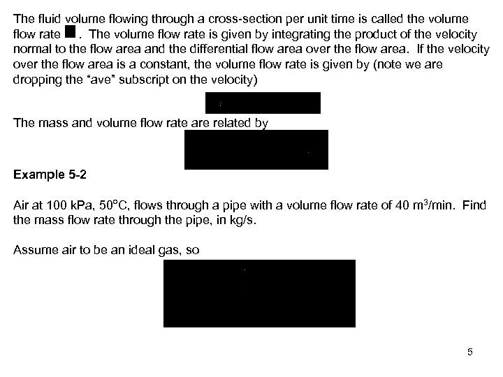 The fluid volume flowing through a cross-section per unit time is called the volume