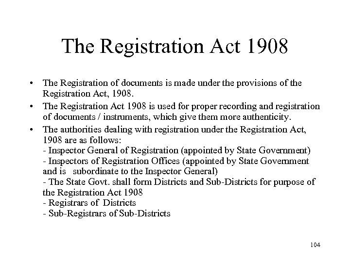 The Registration Act 1908 • The Registration of documents is made under the provisions