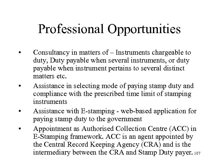 Professional Opportunities • • Consultancy in matters of – Instruments chargeable to duty, Duty