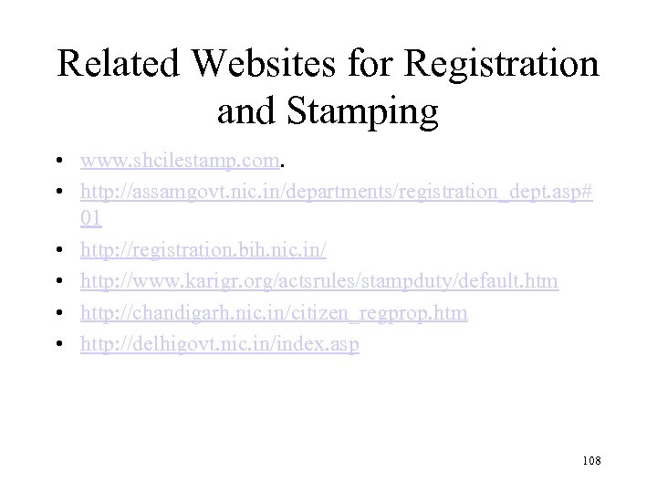Related Websites for Registration and Stamping • www. shcilestamp. com. • http: //assamgovt. nic.