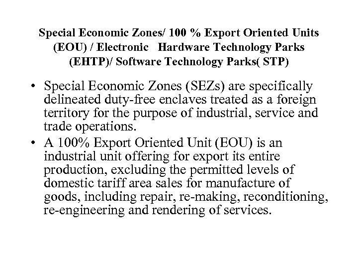 Special Economic Zones/ 100 % Export Oriented Units (EOU) / Electronic Hardware Technology Parks