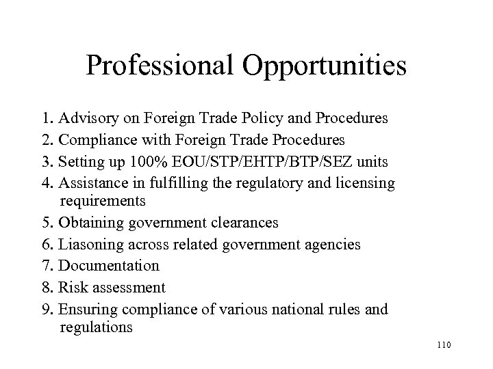 Professional Opportunities 1. Advisory on Foreign Trade Policy and Procedures 2. Compliance with Foreign