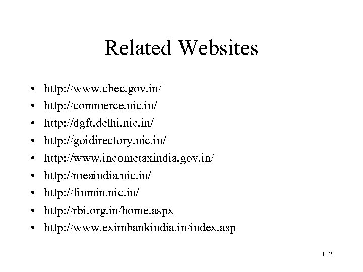 Related Websites • • • http: //www. cbec. gov. in/ http: //commerce. nic. in/