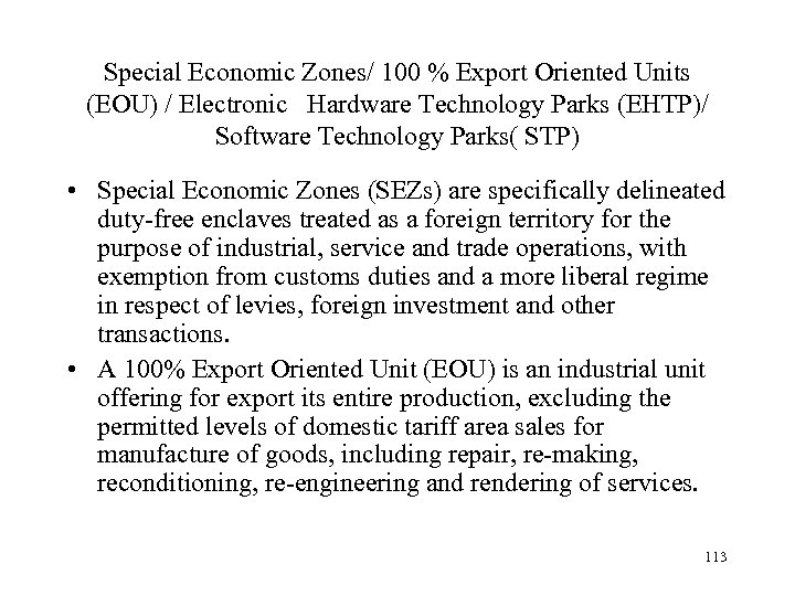 Special Economic Zones/ 100 % Export Oriented Units (EOU) / Electronic Hardware Technology Parks