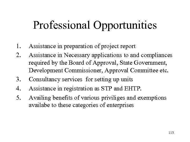 Professional Opportunities 1. 2. 3. 4. 5. Assistance in preparation of project report Assistance