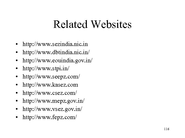 Related Websites • • • http: //www. sezindia. nic. in http: //www. dbtindia. nic.