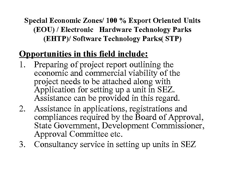 Special Economic Zones/ 100 % Export Oriented Units (EOU) / Electronic Hardware Technology Parks