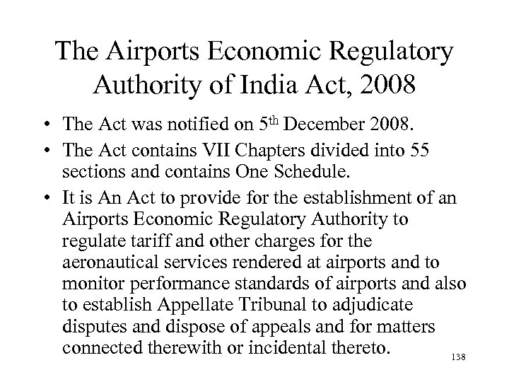 The Airports Economic Regulatory Authority of India Act, 2008 • The Act was notified