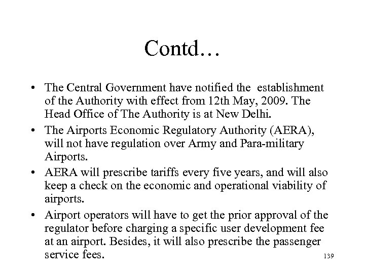 Contd… • The Central Government have notified the establishment of the Authority with effect