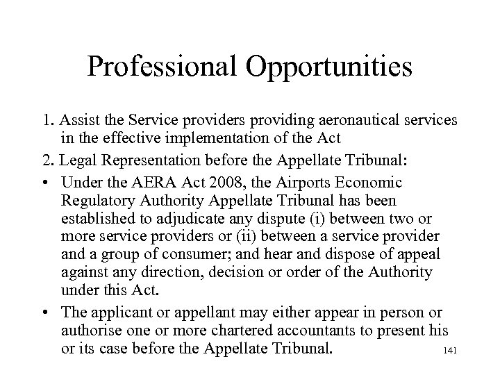 Professional Opportunities 1. Assist the Service providers providing aeronautical services in the effective implementation