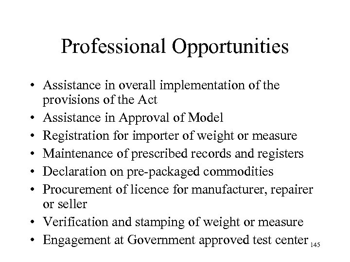 Professional Opportunities • Assistance in overall implementation of the provisions of the Act •
