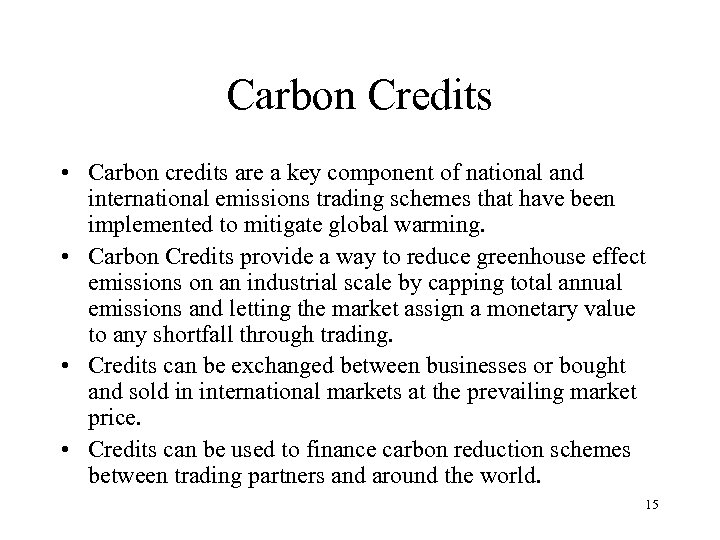 Carbon Credits • Carbon credits are a key component of national and international emissions