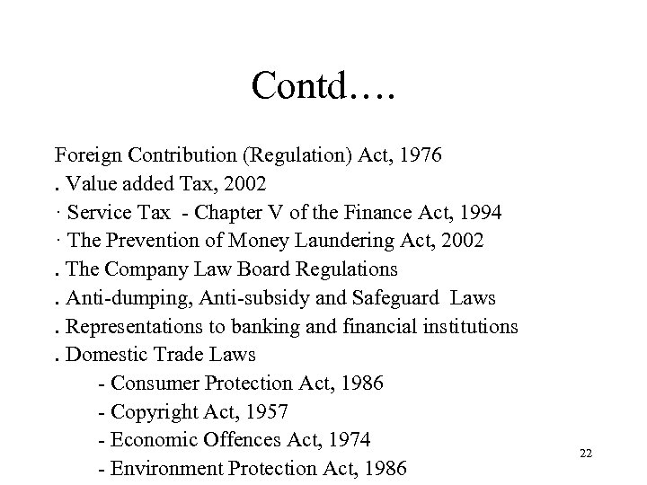 Contd…. Foreign Contribution (Regulation) Act, 1976. Value added Tax, 2002 · Service Tax -