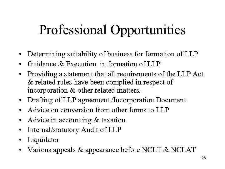 Professional Opportunities • Determining suitability of business formation of LLP • Guidance & Execution