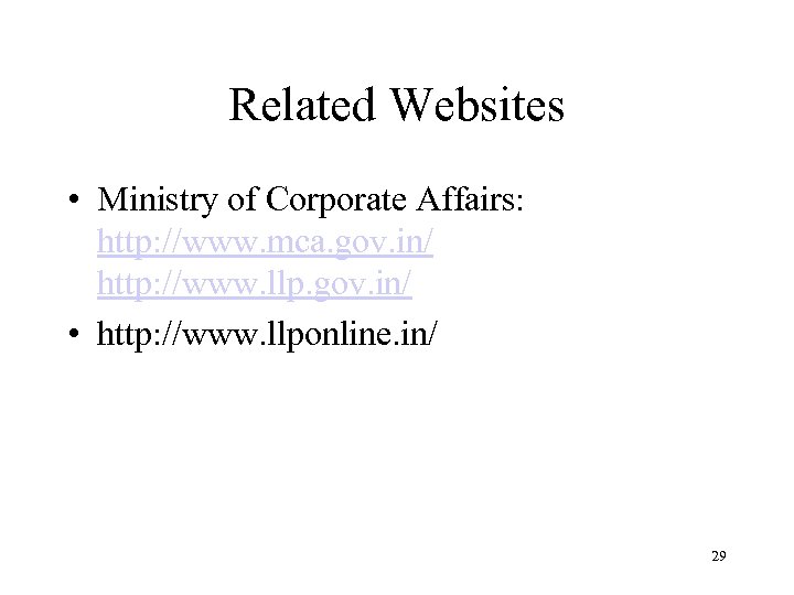 Related Websites • Ministry of Corporate Affairs: http: //www. mca. gov. in/ http: //www.