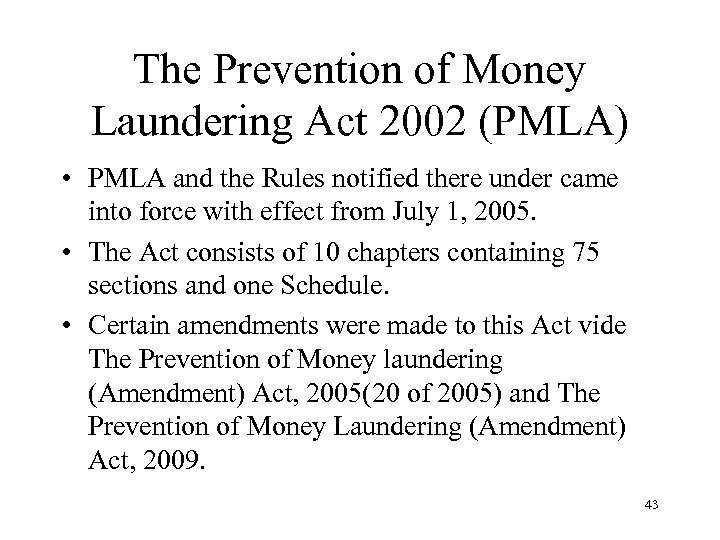 The Prevention of Money Laundering Act 2002 (PMLA) • PMLA and the Rules notified