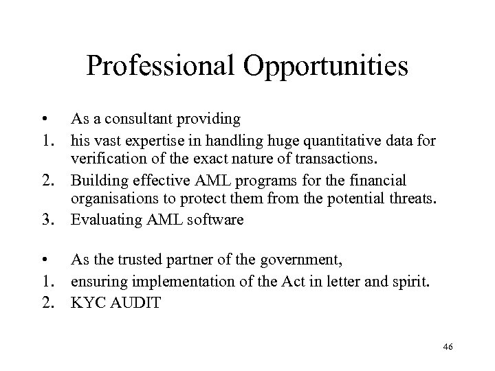 Professional Opportunities • As a consultant providing 1. his vast expertise in handling huge