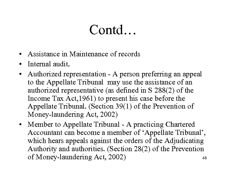 Contd… • Assistance in Maintenance of records • Internal audit. • Authorized representation -
