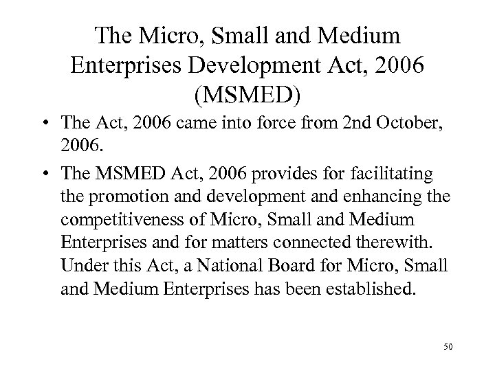 The Micro, Small and Medium Enterprises Development Act, 2006 (MSMED) • The Act, 2006