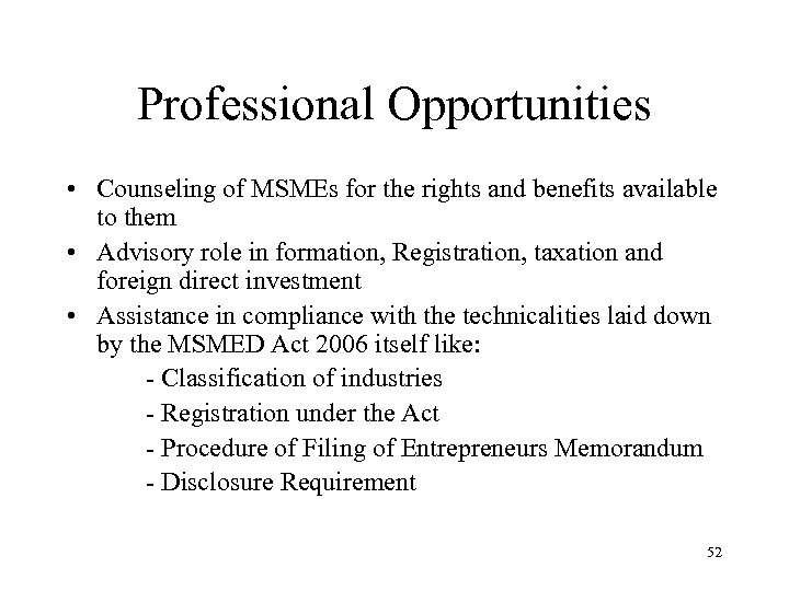Professional Opportunities • Counseling of MSMEs for the rights and benefits available to them
