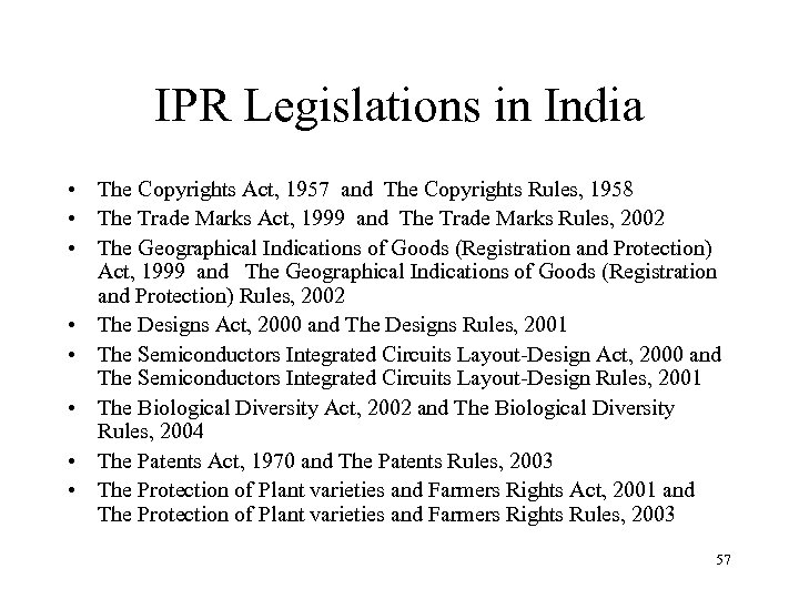 IPR Legislations in India • The Copyrights Act, 1957 and The Copyrights Rules, 1958