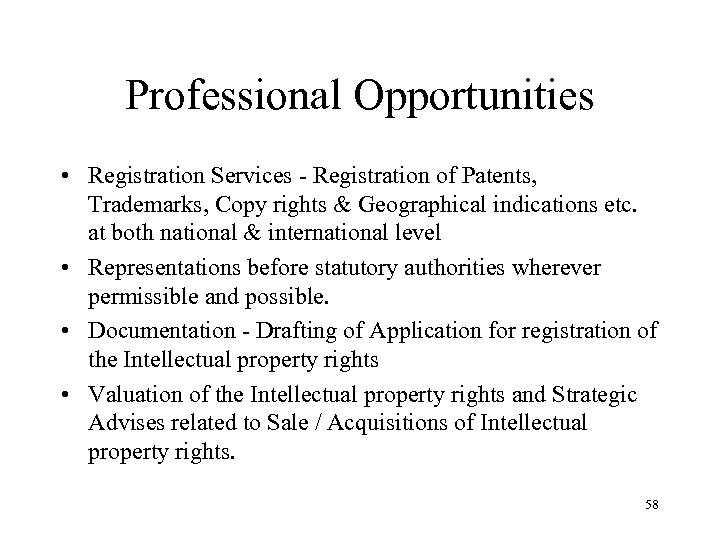 Professional Opportunities • Registration Services - Registration of Patents, Trademarks, Copy rights & Geographical