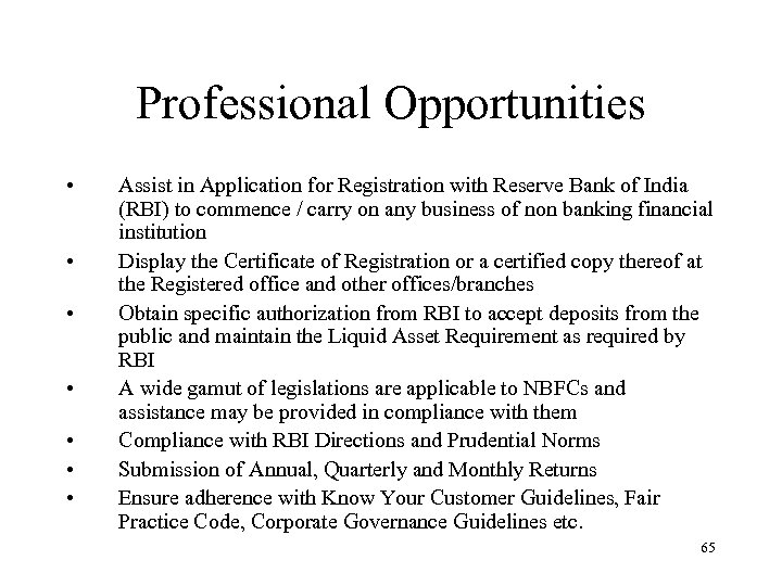 Professional Opportunities • • Assist in Application for Registration with Reserve Bank of India