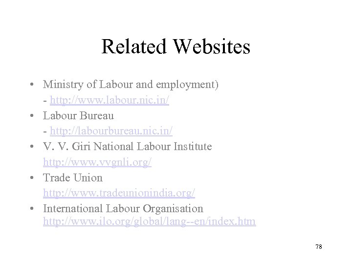Related Websites • Ministry of Labour and employment) - http: //www. labour. nic. in/