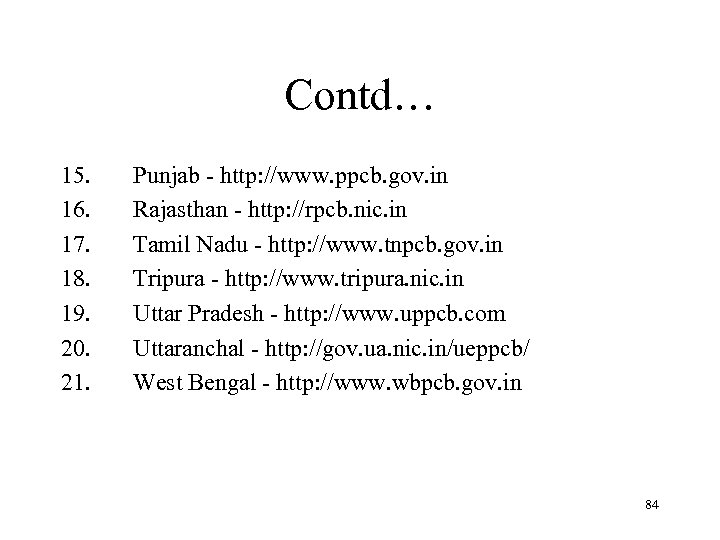 Contd… 15. 16. 17. 18. 19. 20. 21. Punjab - http: //www. ppcb. gov.