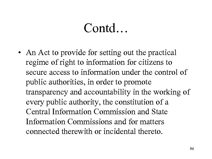 Contd… • An Act to provide for setting out the practical regime of right